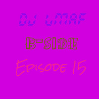 LMAF B-side Episode 15 by Deejay LMAF