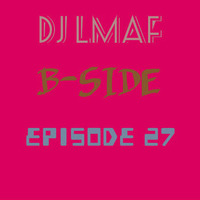 LMAF B-SIDE EPSIDOE 27 by Deejay LMAF