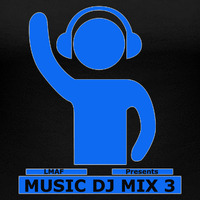LMAF Presents Music dj Mix 3 by Deejay LMAF