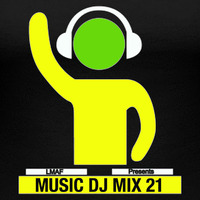 LMAF Music DJMIX 21 by Deejay LMAF