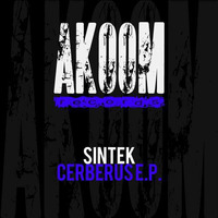 Sintek - Cerberus (Original Mix) [Akoom] by Sintek