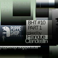  BHT 010 -Franque Clandestine Part 1 by Puppetshop Records