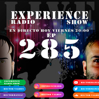 EP285 Experience Radio Show by Hector Valdes/Hector V/Hectinek