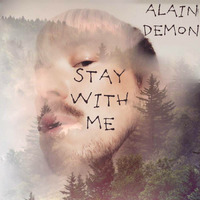Stay With Me - Alain Demon by ALAIN DEMON