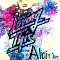 Loving This - Alain Demon by ALAIN DEMON
