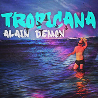 Tropicana - Alain Demon by ALAIN DEMON