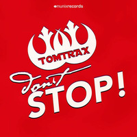 Tomtrax - Don't Stop (Dance R Us Remix Edit) by Tomtrax