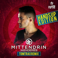Menderes - Mittendrin (Tomtrax Remix Edit) by Tomtrax