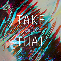 Take That - These Days (Steve Pitron & Max Sanna Club Mix) by Max Sanna