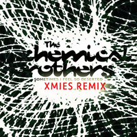 Chemical Brothers - Sometimes I feel so deserted (Xmies remix) by Xmies