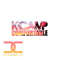 K Camp - Comfortable (Chubby C's Sexytime Clean Edit) by Craig Djchubby McCollum