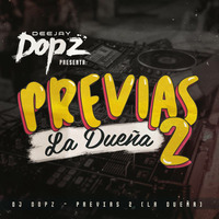 DJ DOPZ - PREVIAS #02[La Dueña] by DJ DOPZ