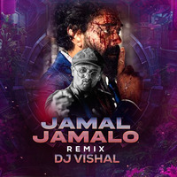 JAMAAL JAMAALO ( ANIMAL )-DJ VISHAL REMIX by Dj Vishal