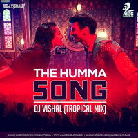 The Humma Song - DJ VISHAL (Tropical Mix) by Dj Vishal
