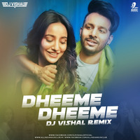 Dheeme Dheeme - DJ VISHAL REMIX by Dj Vishal