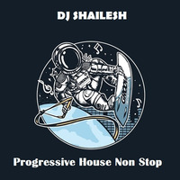 Progressive House Non Stop 2 ( Dj Shailesh ) by Shailesh Kumar