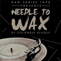 Needle to Wax evolution by Chris Mahlaule