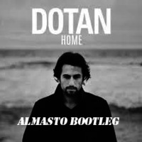 Bob Marley vs Dotan - Home ( Almasto Mashup ) by Almasto