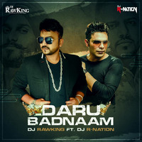 Daru Badnaam - Dj RawKing & R-Nation Remix by Dj RawKing