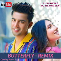 Butterfly  Remix - Jass Manak x Dj RawKing x Dj RawQueen. by Dj RawKing