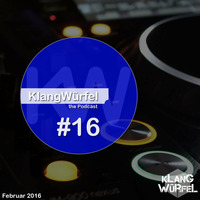 The Podcast - #16 Februar 2016 by KlangWürfel