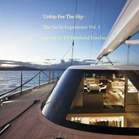 Unhip For The Hip : The Yacht Experience Vol.1 by Eberhard Forcher