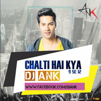 Chalti Hai Kya 9 Se 12 - Dj ANK by Dvj ANK