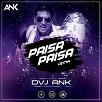 Paisa Paisa - Dvj ANK by Dvj ANK