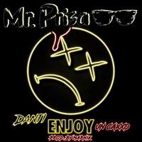 Danti  - Enjoy  (Mr. Prisa Deejay Mashup) by Mr. Prisa Deejay