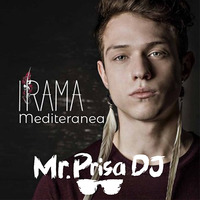 Irama - Mediterranea (Mr. Prisa Deejay Remix) by Mr. Prisa Deejay