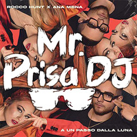 Rocco Hunt feat. Ana Mena - A Un Passo Dalla Luna (Mr. Prisa Deejay Remix) by Mr. Prisa Deejay
