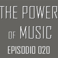 POWER OF MUSIC EPISODIO 020 by THE POWER OF MUSIC radio show