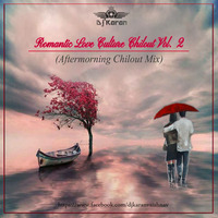 Romantic Love Culture Chilout Vol. 2 ( DJ Karan ).lite by DJ KV