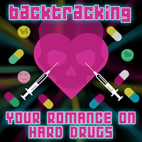 Your Romance On Hard Drugs (Hardstyle Mix) by Backtracking
