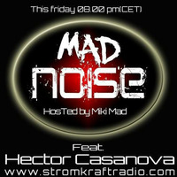 Mad Noise Radio  - Hector Casanova by STROM:KRAFT Radio