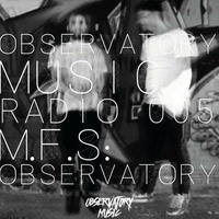 Observatory Music Radio #05 - M.F.S: Observatory by STROM:KRAFT Radio