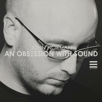  An Obsession With Sound #117 - John Norman  by STROM:KRAFT Radio