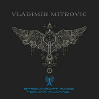 LIMITED TECHNO SESSION #07 By Vladimir Mitrovic by STROM:KRAFT Radio