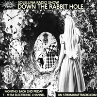 Soleluna- Down The Rabbit Hole Feb 2016 by STROM:KRAFT Radio