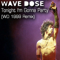 WAVE DOSE - TONIGHT I'M GONNA PARTY (WD 1999 MIX) by djdeanmasi