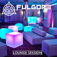 Fulgore - LOUNGE SESSIONS by Fulgore
