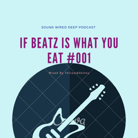If BeatZ Is What You Eat #001 Mixed By Yellow&amp;Skinny by Oscar Mokome