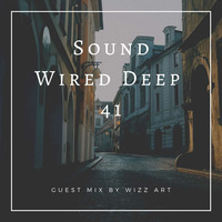 Sound Wired Deep 41 Guest Mix By Wizz ART by Oscar Mokome