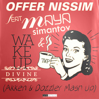 Wake up Divine! (Akken & Dozzler MASH UP) - Offer Nissim feat Maya & TYP by Dozzler DJ