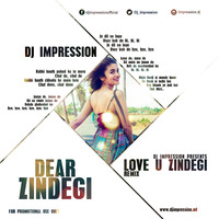 Love U zindegi Remix - Dj Impression by IP MUSIC
