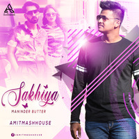 Sakhiya (Remix) - Amitmashhouse by Amitmashhouse