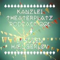 Kanzlei Theaterplatz Podcast 001 - Daensen - Hængerløv by D æ n s e n