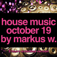 House Music Podcast October 2019 by Markus W. (extended 3 hours version) by DJ Markus W.