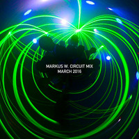 Markus W Circuit Podcast March 2016 by DJ Markus W.