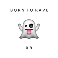 RaverZ present Born to Rave 019 by RaverZ